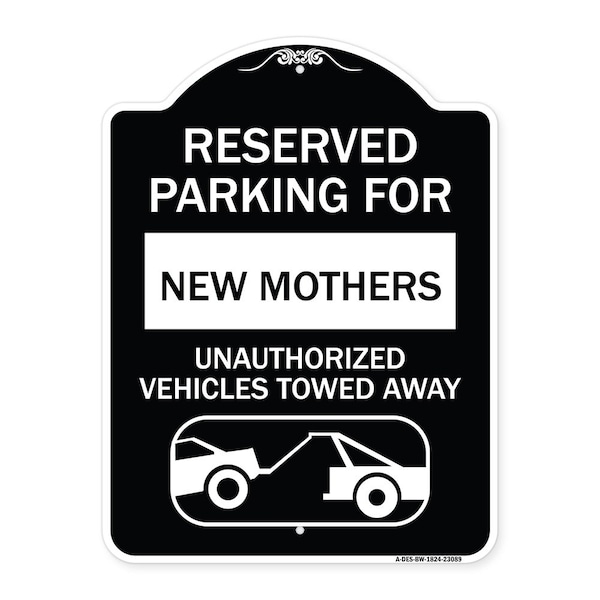 Reserved Parking for New Mothers Unauthorized Vehicles Towed Away Alum, 24" x 18", BW-1824-23089